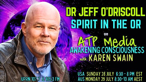 Spirit in the OR, Dr Jeff O’Driscoll ATP Media with KAren Swain