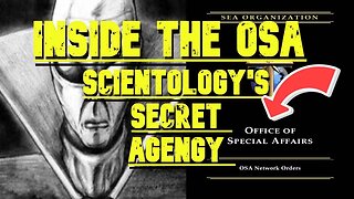 Unveiling Scientology's Darkest Secrets: The OSA & 'Fair Game' Exposed