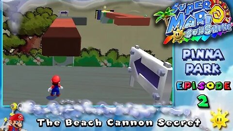 Super Mario Sunshine: Pinna Park [Ep. 2] - The Beach Cannon's Secret (commentary) Switch
