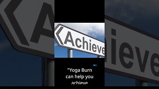 Achieve your weight loss goals with yoga burn