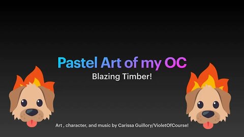 Blazing Timber My OC in Pastel + Original Song! 2020 🔥