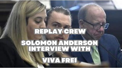 Replay Crew - Solomon Anderson Interview with Viva Frei
