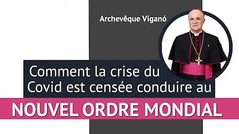 Archevêque Viganó : comment la crise du Covid est censée conduire au Nouvel Ordre Mondial