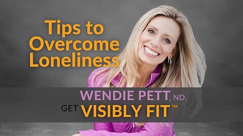 Tips to Overcome Loneliness, For Yourself and Those Around You | EP 112