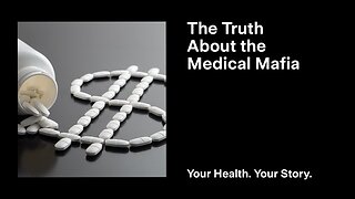 The Truth About the Medical Mafia