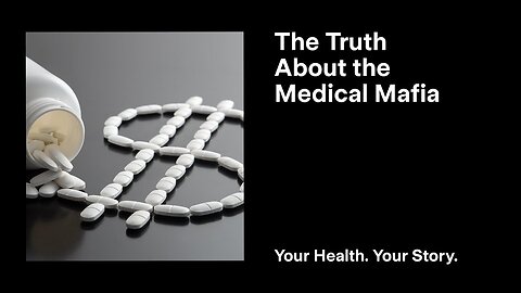 The Truth About the Medical Mafia