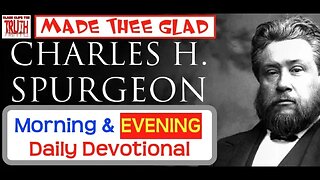 February 15 PM | MADE THEE GLAD | C H Spurgeon's Morning and Evening | Audio Devotional