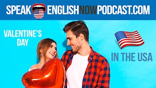 #118 Valentine’s Day in the USA - Speak English Podcast