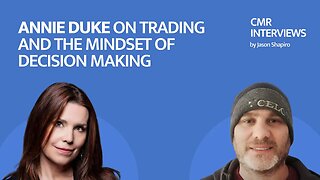 CMR Interviews: Annie Duke on Trading and The Mindset of Decision Making