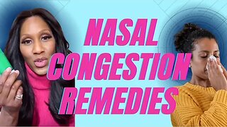 What Are the Best Treatments for Nasal Congestion? A Doctor Explains