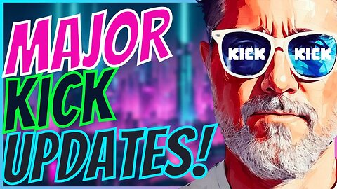 💚MAJOR Kick Updates Coming SOON💚This is AWESOME!