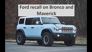 Ford recalls nearly half million Bronco and Maverick
