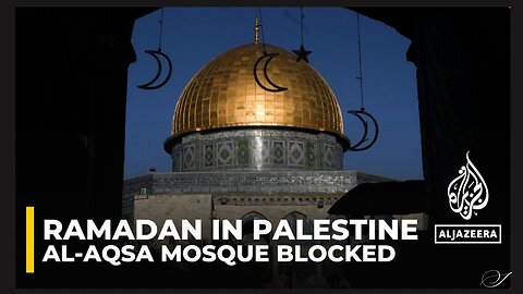 Al Jazeera | Palestinians fear Israeli violence in Jerusalem during Ramadan