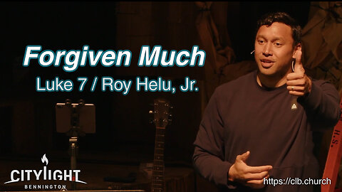 Forgiven Much / Luke 7 / Roy Helu, Jr.