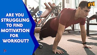 How To Be Motivated For Workout