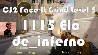 CS2 Face-It Grind - Face-It Level 5 - 1115 Elo - de_inferno