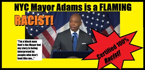 NYC Mayor Eric Adams is a FLAMING RACIST | Criticizes His Compliant Leftists Media as Racist