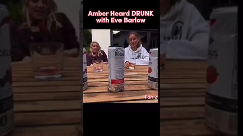 Amber Heard CAUGHT Getting Drunk with Eve Barlow | Pt. 2