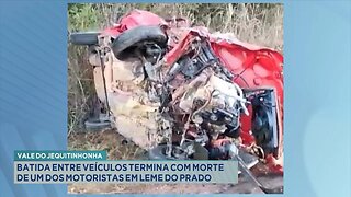 Vale do Jequitinhonha: Batida entre Veículos Termina com Morte de um dos Motoristas em Leme do Prado