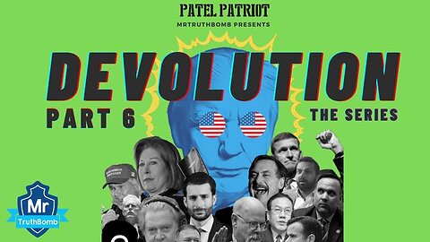 MTB Presents Patel Patriot's ‘DEVOLUTION': Part 6 - ANTIFA AND THE CAPITAL RIOT - FINAL CUT