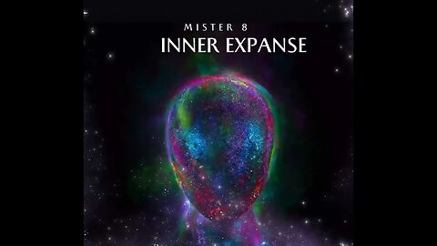 Mister 8 - "inner expanse" (New Ambient Electronic Music) Pre-Release Copy