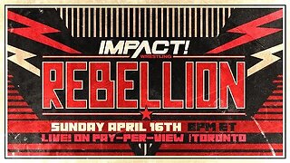 IMPACT WRESTLING REBELLION 2023 : GET HYPED