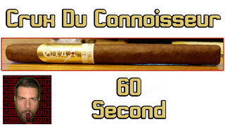 60 SECOND CIGAR REVIEW - Crux Du Connoisseur