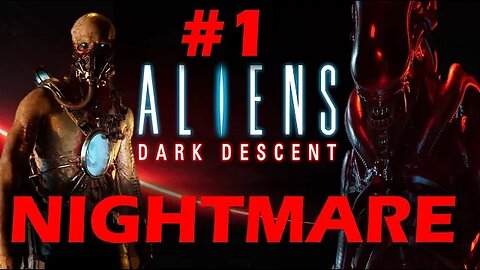 ALIENS: DARK DESCENT PROLOGUE - NIGHTMARE DIFFICULTY