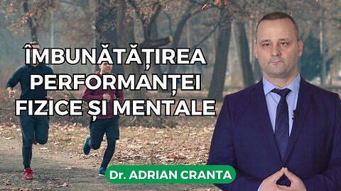 Îmbunătățirea performanței fizice și mentale