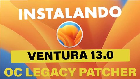 🔥 INSTALANDO VENTURA EM HACKINTOSH, MACBOOK IMAC MAC MINI NÃO SUPORTADO 👊 OC Legacy Patcher 0.5.0