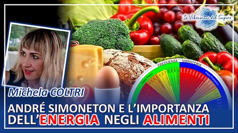 Andrè Simoneton e l'importanza dell'energia negli alimenti - Michela Coltri