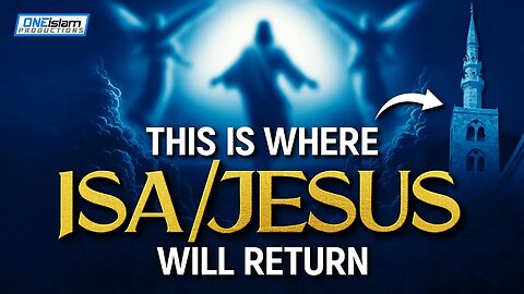 THIS IS WHERE ISA/JESUS WILL RETURN