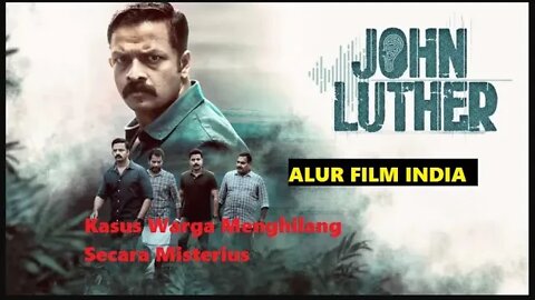 ALUR FILM INDIA, MENGUNGKAP KASUS HILANGNYA WARGA [JOHN LUTHER] #alurceritafilm #filmindia