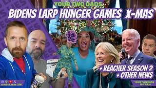 BIDENS LARP Hunger Games Christmas & more stories with Your Two Dads @8am CST