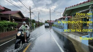 Heavy rain in Nonthaburi Province and Sai Noi district in Thailand