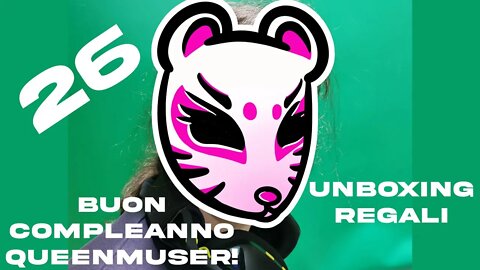 Unboxing regali di compleanno di QueenMuser