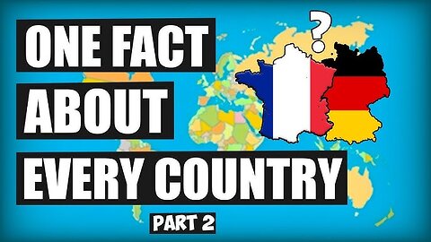 One Fact About Every Country in the World (2)