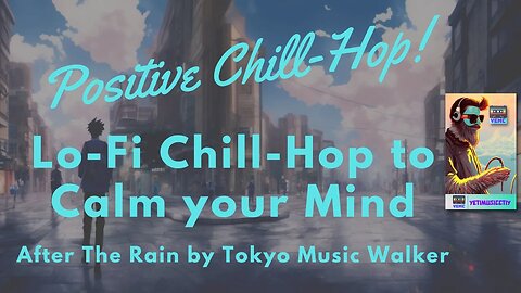 Positive Chill-Hop🎵 - After the Rain by Tokyo Music Walker | lofi hiphop 🎵
