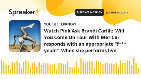 Watch Pink Ask Brandi Carlile ‘Will You Come On Tour With Me? Car responds with an appropriate "f***