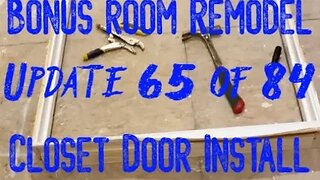 Bonus Room Remodel: Project 06 Update 65 of 84 - Closet Door
