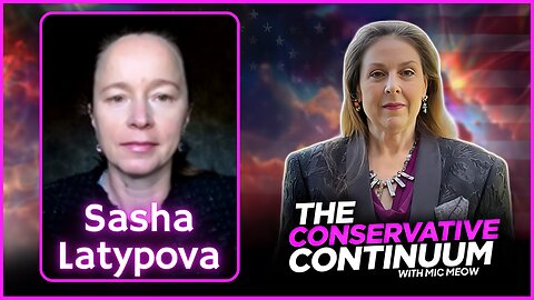 The Conservative Continuum, Ep. 197: "The DOD Connection" with Sasha Latypova