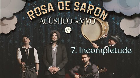 7. Incompletude - Rosa de Saron - DVD Acústico e Ao Vivo 2/3