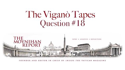 The Vigano’ Series - “Question 18”