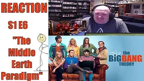 The Big Bang Theory S1 E6 Reaction "The Middle Earth Paradigm"