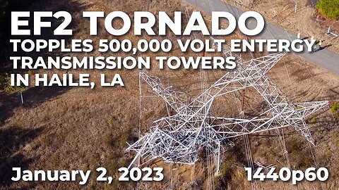EF2 tornado topples 500K volt Entergy transmission towers in Haile, LA | 1-2-2023 | #1440p60