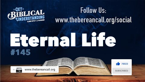 Get Biblical Understanding #145 - Eternal Life