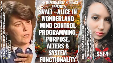 S5E4 | Svali - Alice in Wonderland Mind Control Programming, Purpose, Alters & System Functionality