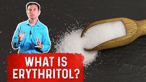 What Is Erythritol? – Dr. Berg