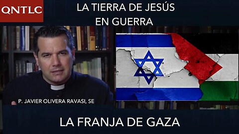 GUERRA en la Tierra de Jesús: FRANJA de GAZA. P. Javier Olivera Ravasi