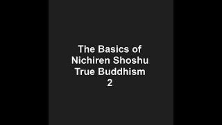Basics of Nichiren Shoshu True Buddhism 2